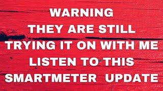 WARNING: SMART METER INSTALLATION IN THE UK - They Are Still Trying It On. READ THIS FIRST!