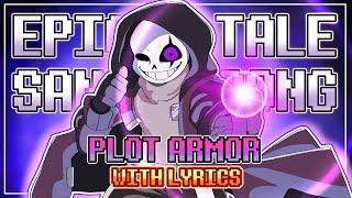 "Plot Armor" - Epic Sans Fan Song WITH LYRICS [EPICTALE AU] (Undertale: Last Corridor)