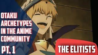 Types of Weebs in the Anime Community | THE ELITISTS | E-Junkie TV