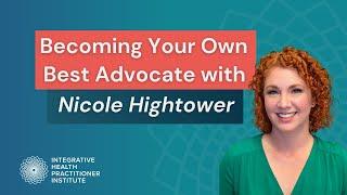 Becoming Your Own Best Advocate with Nicole Hightower