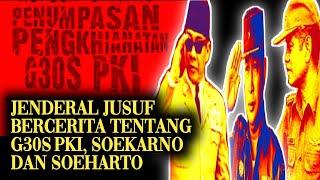 Jenderal Jusuf Bercerita tentang G30S PKI, Soekarno dan Soeharto