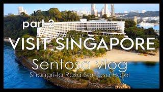 VISIT SINGAPORE VLOG Part 2 | Shangri-La Rasa Sentosa Hotel | Sentosa Island | Hotel Tour Experience