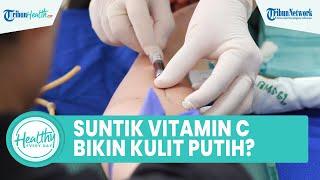 Apakah Suntik Vitamin C Dapat Memutihkan Kulit? Kenali Manfaat dan Efek Samping untuk Kesehatan