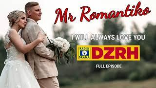 Mr Romantiko - I Will Always Love You Episode 1-4