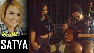 Dek Ulik - Satya 'Acoustic Cover' [Xcom FT. Ayuana]