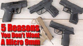 5 Reasons Why You Don't Want a Micro 9mm