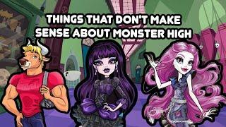 Things That Don't Make Sense About Monster High