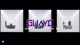 Zion & Lennox, Anuel AA, Haze - "Guayo" (Video Oficial)