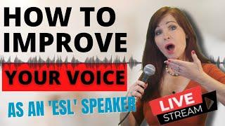 How to Improve Your Voice as an ESL Speaker