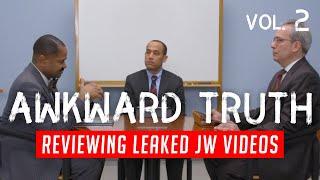 Awkward Truth: Reviewing Leaked JW Videos (Vol. 2)