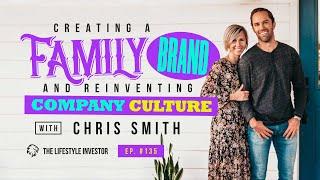 Creating a Family Brand and Reinventing Company Culture with Chris Smith | How to Brand  Anything