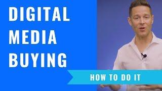 Digital Media Buying For Marketing (How To Do It)