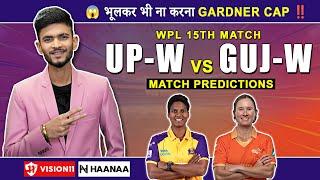 UP vs GUJ | Dream Team | Match Prediction | WPL Match - 15 | UPW vs GUJW | UPW vs GJW | UPW vs GGW