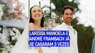 Larissa Manoela e André Luiz Frambach já tiveram 3 cerimônias de casamento