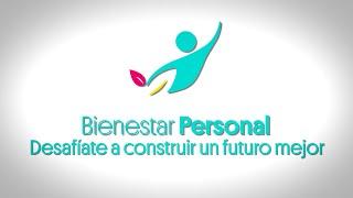 Bienestar Personal: Desafiate a construir un futuro mejor