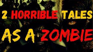 2 HORRIBLE Tales... As A Zombie (narrated by Dr. Torment) #shortstories