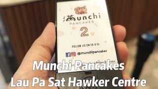 202308 Munchi Pancakes @ Lau Pa Sat Hawker Centre, Singapore