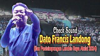 Dato Francis Landong  Check Sound di Ilau Pasisimpungan Lumbis Raya Atulai 2024 / Mansalong Lumbis