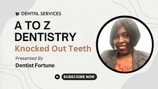 A to Z Dentistry 2025 - Knocked Out Teeth #DENTIST #KNOWLEDGE #TEETH #VIRALVIDEO