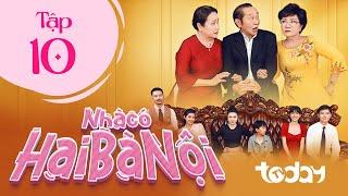 NHÀ CÓ HAI BÀ NỘI - TẬP 10 | Phim Drama Việt Nam Hay Nhất 2025 | Một Chồng Hai Vợ Sống Chung Một Nhà