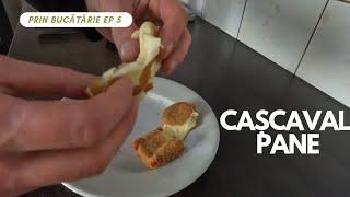 Cașcaval Pane Făcut Acasă Prin Bucătărie Ep 5