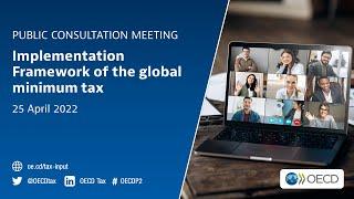 OECD public consultation meeting: Implementation Framework of the global minimum tax