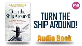 Turn the Ship Around! by L. David Marquet