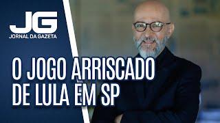 Josias de Souza / O jogo arriscado de Lula em SP