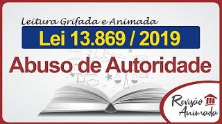 Abuso de Autoridade - Leitura da Lei 13.869 de 2.019 - Grifada - Completa e Atualizada