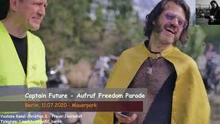 Captain Future ruft im Mauerpark zur nächsten Freedom Parade am 18.07.20 auf
