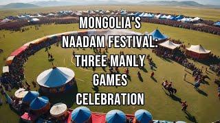 Naadam Festival: Mongolia's Traditional Sports and Cultural Celebration #Culture #Mongolia