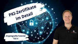 Public Key Infrastrukturen (PKI) Zertifikate im Detail | Kryptografie-Tutorial 4