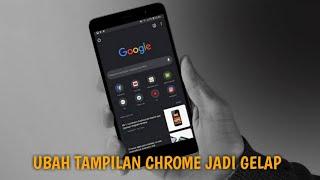 Cara Merubah Tampilan Chrome Menjadi Gelap di Android (DARK MODE)