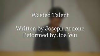 Joe Wu - "Wasted Talent" monologue