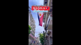 7 Things To Do in Manila, Philippines 