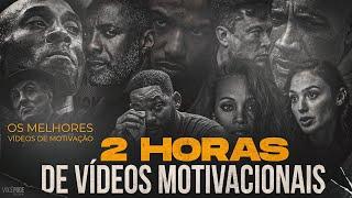 OS MELHORES VÍDEOS DE MOTIVAÇÃO - 2 HORAS DE VÍDEOS MOTIVACIONAIS