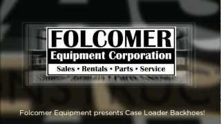 Folcomer Equipment presents Case Loader Backhoes!