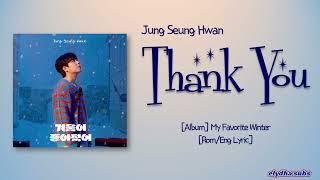 Jung Seung Hwan – Thank You (고마워하고 있어) [Rom|Eng Lyric]