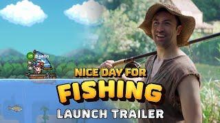Nice Day For Fishing | Launch Trailer