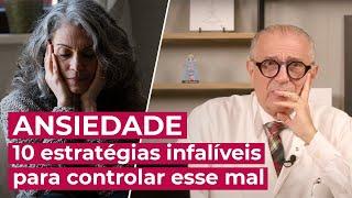 ANSIEDADE - 10 estratégias infalíveis para controlar esse mal