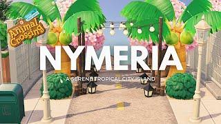 NYMERIA. || Animal Crossing New Horizons Island Tour.