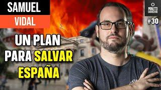 SAMUEL VIDAL: UN PLAN PARA SALVAR ESPAÑA, EL FENÓMENO MILEI... | Minuto CientoZero #30