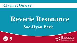 Reverie Resonance - Clarinet Quartet by Soo-Hyon Park