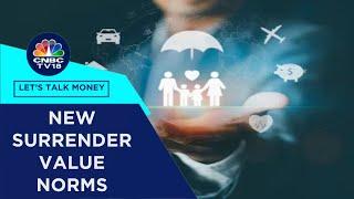 New Surrender Value Norms: How Does It Affect You? | Let's Talk Money | CNBC TV18