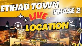 Etihad Town Phase 2 | Live Location Guide | 2024 | Development Update | Wali Real Estate