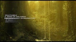 O, Swing Of The Forest - Der Fingerkraut Eichenwald OST 06 | DRAHTKABEL8