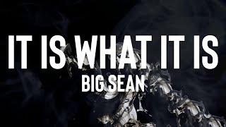 Big Sean - It Is What It Is (feat. Gunna) (Lyrics)