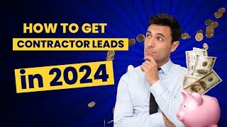 How to Get Contractor Leads in 2024