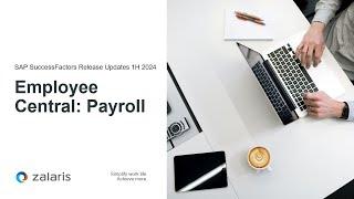 Employee Central Payroll: SAP SuccessFactors 1H 2024 Release Updates & Key Highlights