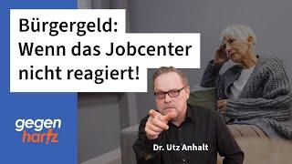 Bürgergeld - Untätigkeitsklage, wenn das Jobcenter nicht reagiert!